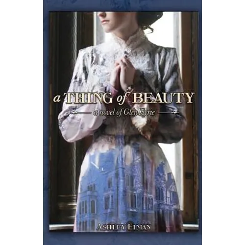 A Thing of Beauty: A Novel of Glen Eyrie