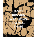 James Brooks: A Painting Is a Real Thing