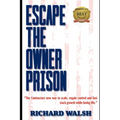 Escape the Owner Prison: The Contractors new way to scale, regain control and fast track growth while loving life.