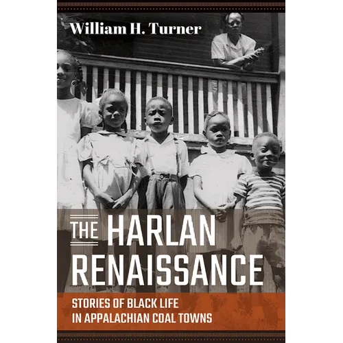 Harlan Renaissance: Stories of Black Life in Appalachian Coal Towns