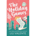 The Holiday Games: The One Where the Small Town Girl flees to NYC, Falls for a Big City Hottie, and Has a Non-Denominational, Feel Good H