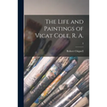 The Life and Paintings of Vicat Cole, R. A.; 3