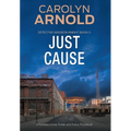 Just Cause: A Ruthless Crime Thriller and Police Procedural