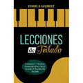 Lecciones de Teclado: Consejos Y Técnicas Esenciales Para Tocar Acordes Y Escalas De Teclado