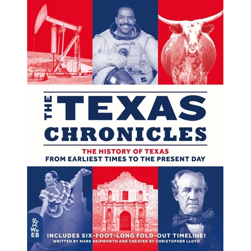 The Texas Chronicles: The History of Texas from Earliest Times to the Present Day