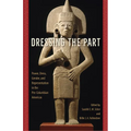 Dressing the Part: Power, Dress, Gender, and Representation in the Pre-Columbian Americas