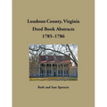Loudoun County, Virginia Deed Book Abstracts, 1785-1786