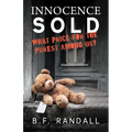 Innocence Sold: What Price for the Purest Among Us?