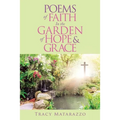 Poems of Faith in the Garden of Hope & Grace
