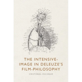 The Intensive-Image in Deleuze's Film-Philosophy