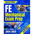 FE Mechanical Exam Prep 2024 - 2025: The Ultimate Guide to Master the Exam on Your First Try A Comprehensive Manual for Stress-Free Preparation & Succ
