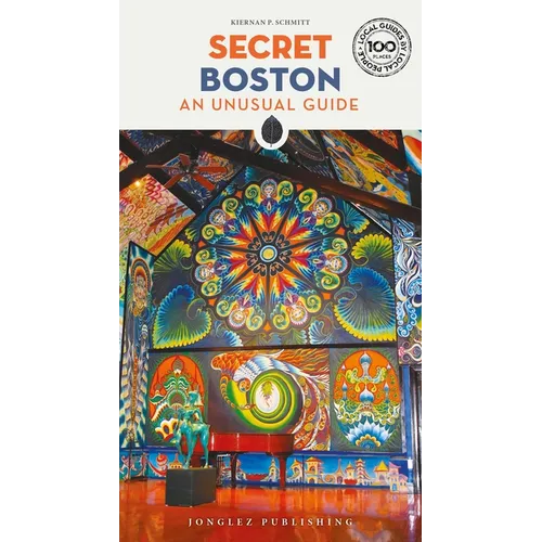 Secret Boston: An Unusual Guide