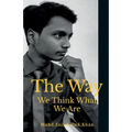 The Way We Think What We Are
