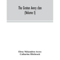 The Groton Avery clan (Volume I)