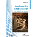 Monde carcéral et radicalisation: Des subjectivités de chaos