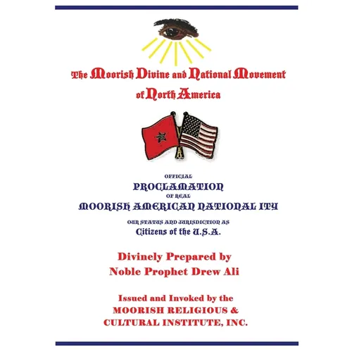 Official Proclamation of Real Moorish American Nationality: Our Status and Jurisdiction as Citizens of the U.S.A.