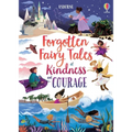 Forgotten Fairy Tales of Kindness and Courage