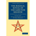 The Magical Ritual of the Sanctum Regnum: Interpreted by the Tarot Trumps