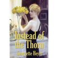 Instead of the Thorn by Georgette Heyer