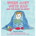 When Joey Gets Sad and the Magic Blanket