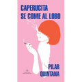 Caperucita Se Come Al Lobo / Little Red Riding Hood Eats the Big Bad Wolf