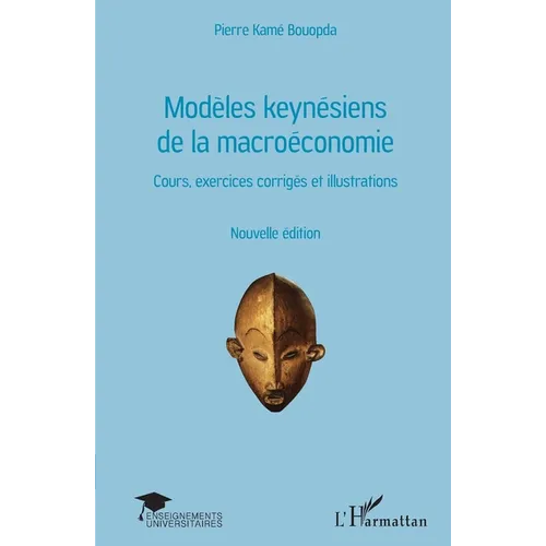 Modèles keynésiens de la macroéconomie: Cours, exercices corrigés et illustrations Nouvelle édition