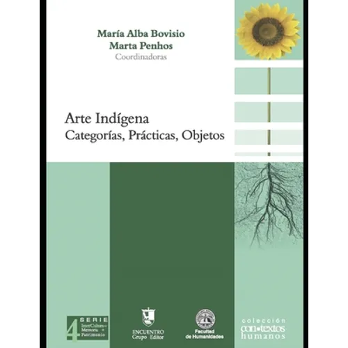Arte indígena: Categorías, prácticas, objetos.