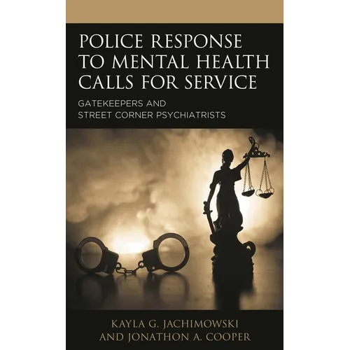 Police Response to Mental Health Calls for Service: Gatekeepers and Street Corner Psychiatrists