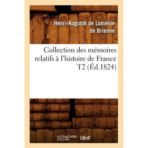 Collection Des Mémoires Relatifs À l'Histoire de France T2 (Éd.1824)