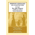 Pierpont Genealogy and Connecting Lines, Particularly Rev. John Pierpont of Hollis Street Church Boston, Massachusetts