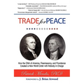 TRADE for PEACE: How the DNA of America, Freemasonry, and Providence Created a New World Order with Nobody in Charge