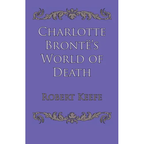 Charlotte Brontë's World of Death - Paperback