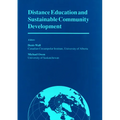Distance Education and Sustainable Community Development: Selected Articles from a Conference on Distance Education and Sustainable Community Developm
