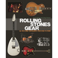 Rolling Stones Gear: All the Stones' Instruments from Stage to Studio