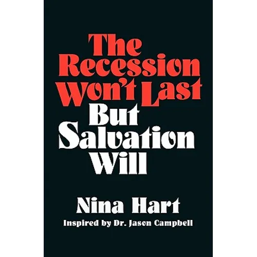 The Recession Won't Last But Salvation Will
