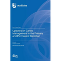 Updates on Caries Management in the Primary and Permanent Dentition