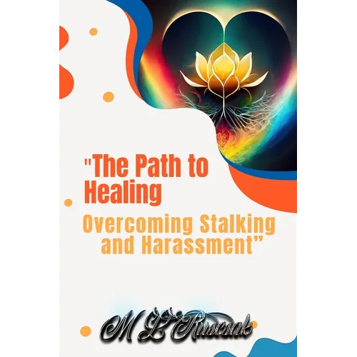 "The Path to Healing: Overcoming Stalking and Harassment