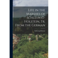 Life in the Marshes of Schleswig-Holstein, Tr. From the German