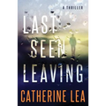 Last Seen Leaving: A Thriller