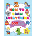 How To Draw Everything: 600 Simple Step By Step Drawings For Boys Ages 4 to 8