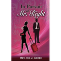 In Pursuit of Mr. Right