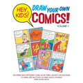 Hey, Kids! Draw Your Own Comics!: Volume 1
