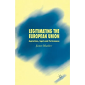 Legitimating the European Union: Aspirations, Inputs and Performance