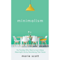 Minimalism For Families Who Want to Live A More Meaningful Life by Decluttering Their Home