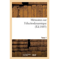 Mémoires Sur l'Électrodynamique. T1