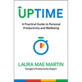 Uptime: A Practical Guide to Personal Productivity and Wellbeing