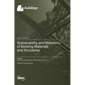 Sustainability and Resiliency of Building Materials and Structures