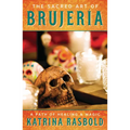 The Sacred Art of Brujeria: A Path of Healing & Magic