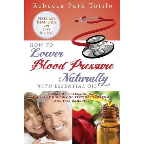 How to Lower Your Blood Pressure Naturally with Essential Oil