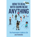 How to Deal with Damn Near Anything: The Paratrooper's Guide to Life